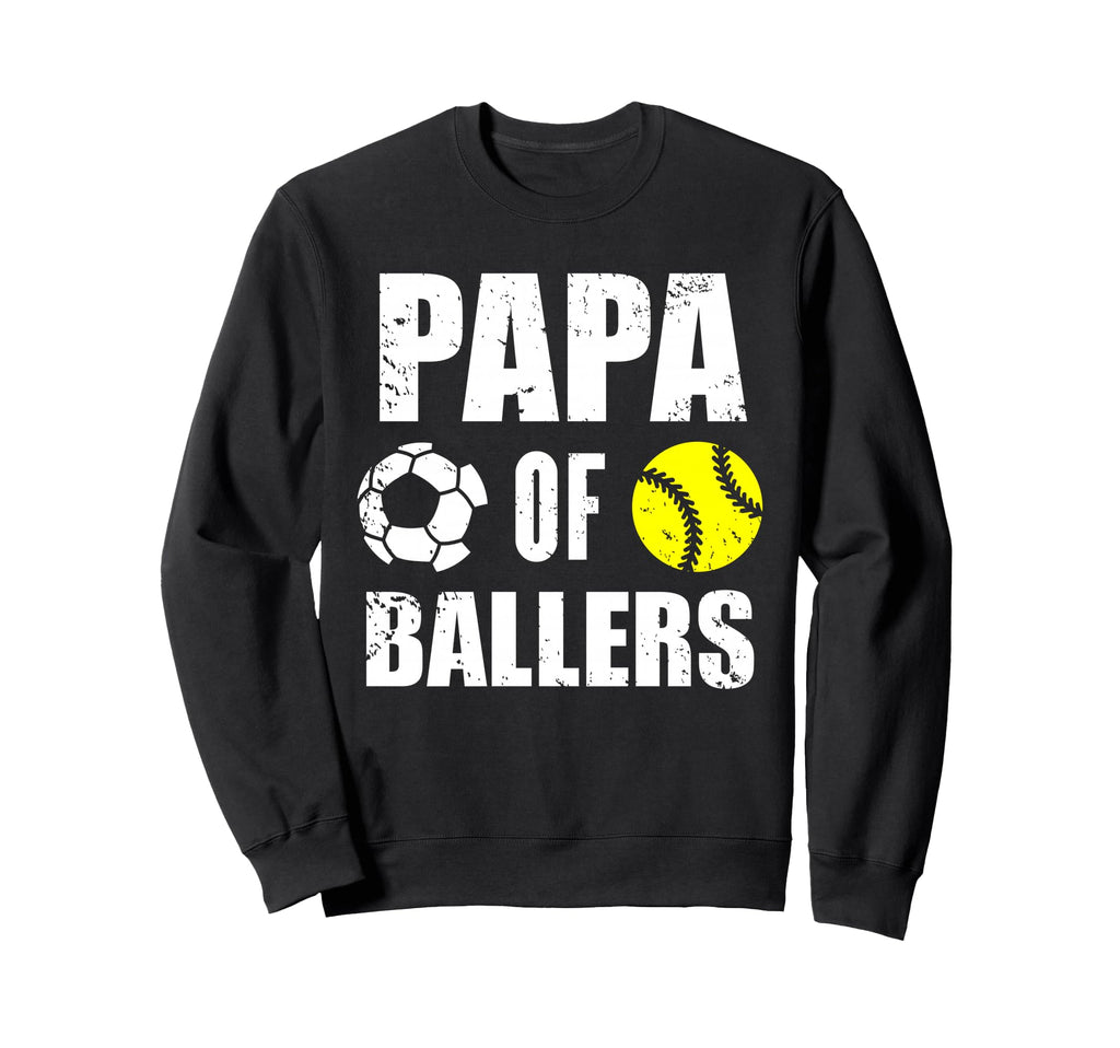 Papa Ballers Funny Soccer Sweatshirt - Casual Everyday Wear Unisex - T-Shirt, Sweatshirt, Hoodie