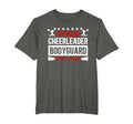 Cheerleader Bodyguard Cheer Stepdad T-Shirt - Fun Novelty Design Men Women - T-Shirt, Sweatshirt, Hoodie