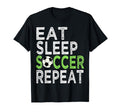 Eat Sleep Soccer Repeat Sport Player Love T-Shirt - Unique Graphic Unisex - T-Shirt, Sweatshirt, Hoodie