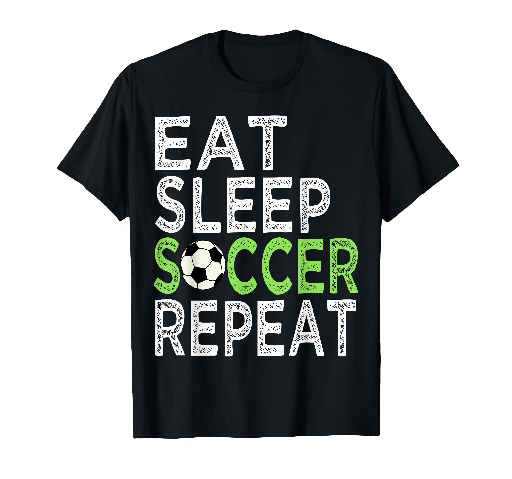 Eat Sleep Soccer Repeat Sport Player Love T-Shirt - Unique Graphic Unisex - T-Shirt, Sweatshirt, Hoodie