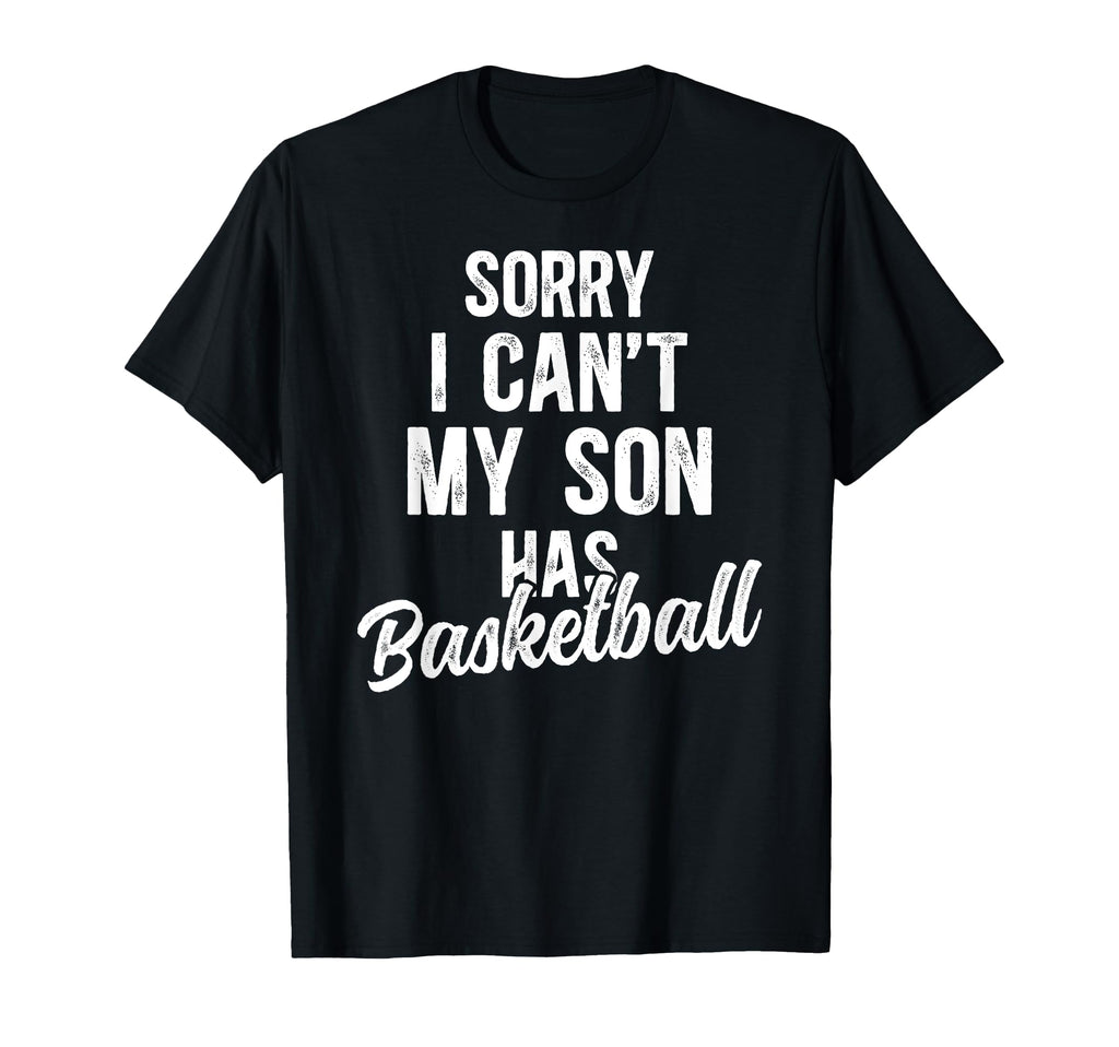 My Son Has Basketball Dad T-Shirt - Casual Everyday Wear for Adults - T-Shirt, Sweatshirt, Hoodie