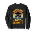 Proud Dad 2025 Graduate Graduation Sweatshirt - Streetwear Style Unisex - T-Shirt, Sweatshirt, Hoodie