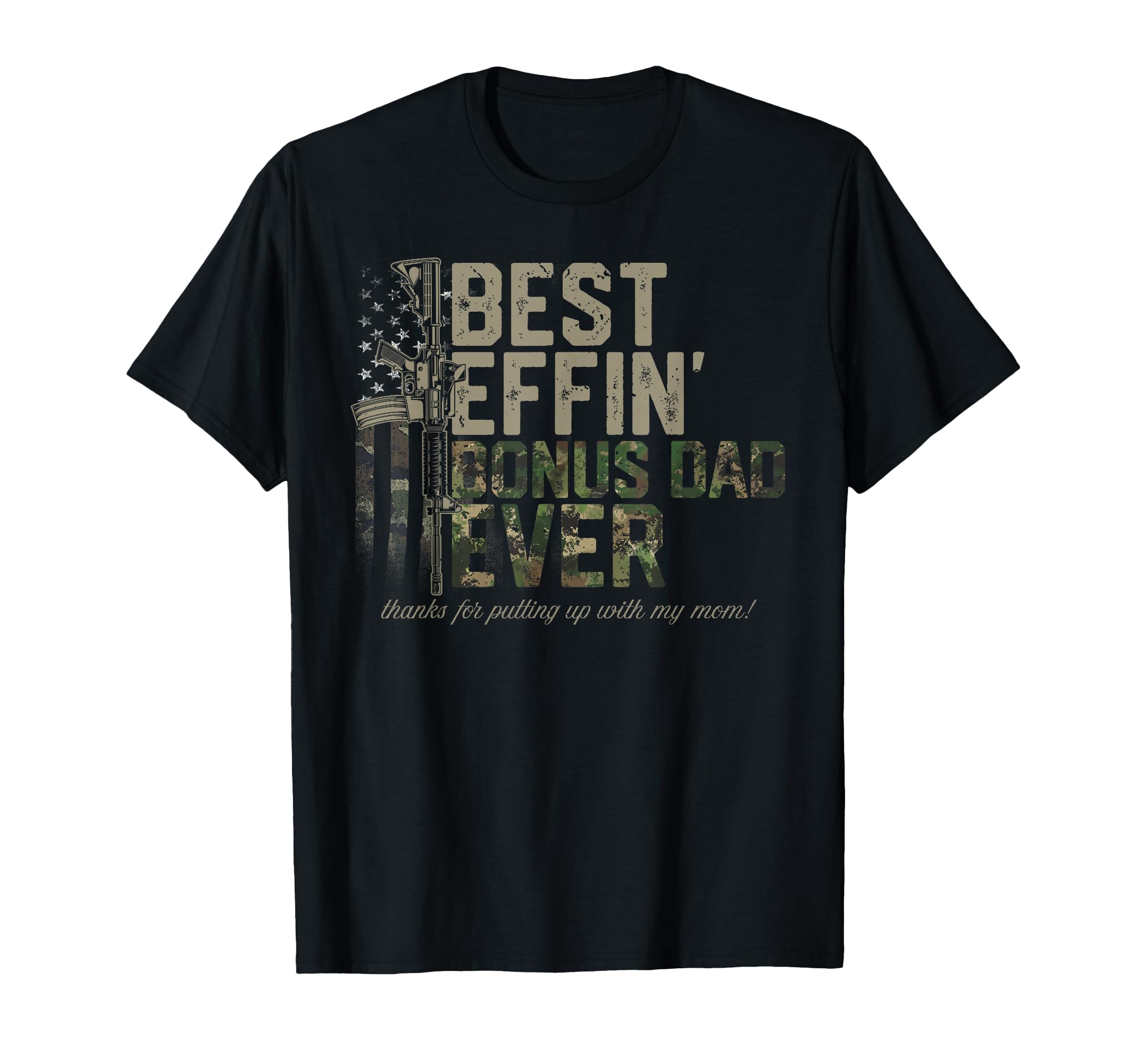 Best Effin Bonus Dad American Camo T-Shirt - Fun Novelty Design Unisex - T-Shirt, Sweatshirt, Hoodie