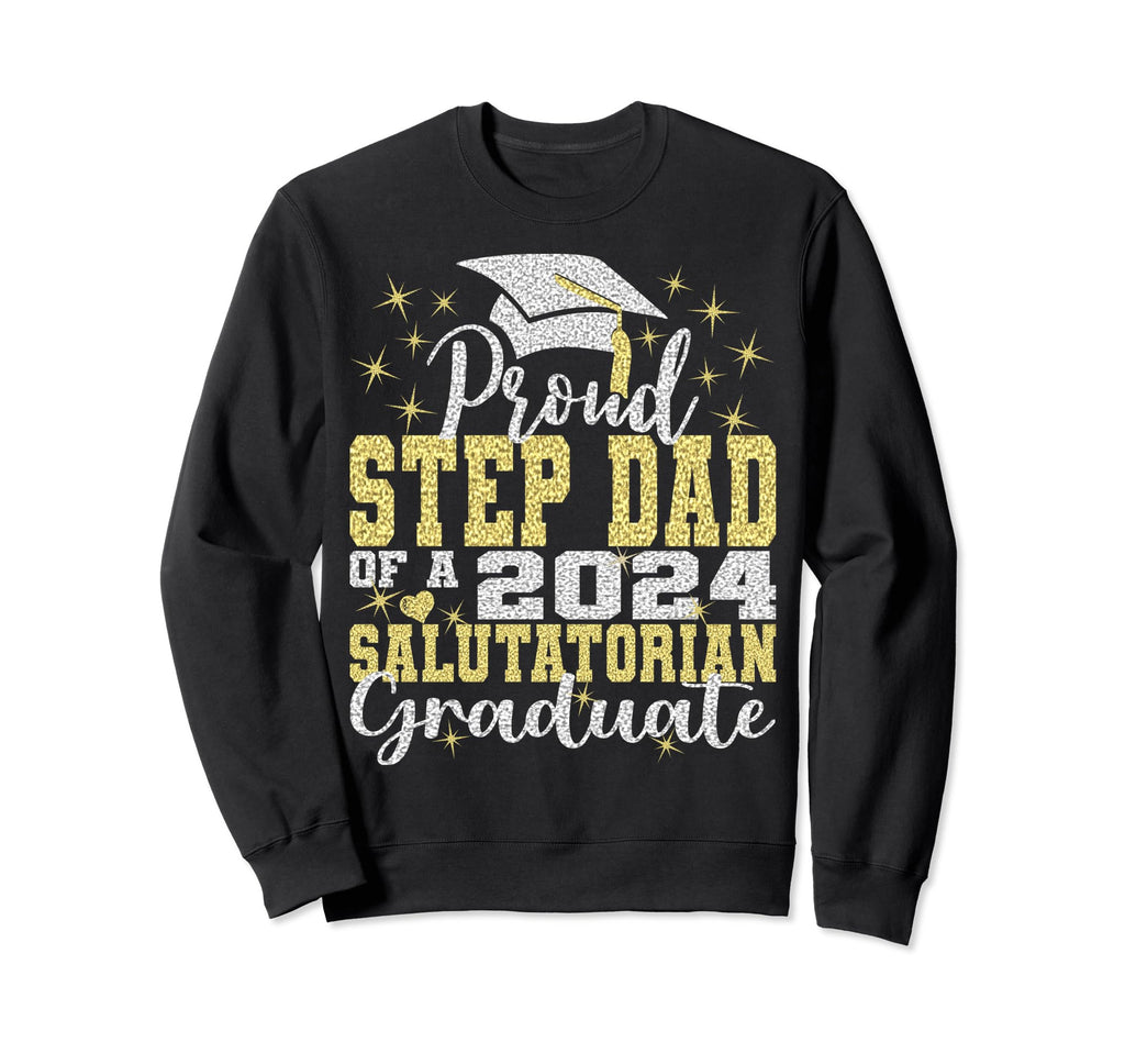 Proud Step Dad 2024 Sweatshirt - Casual Everyday Wear Men Women - T-Shirt, Sweatshirt, Hoodie