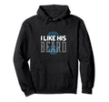 I Like His Beard Masculine Facial Hoodie - Fun Novelty Design for Adults - T-Shirt, Sweatshirt, Hoodie