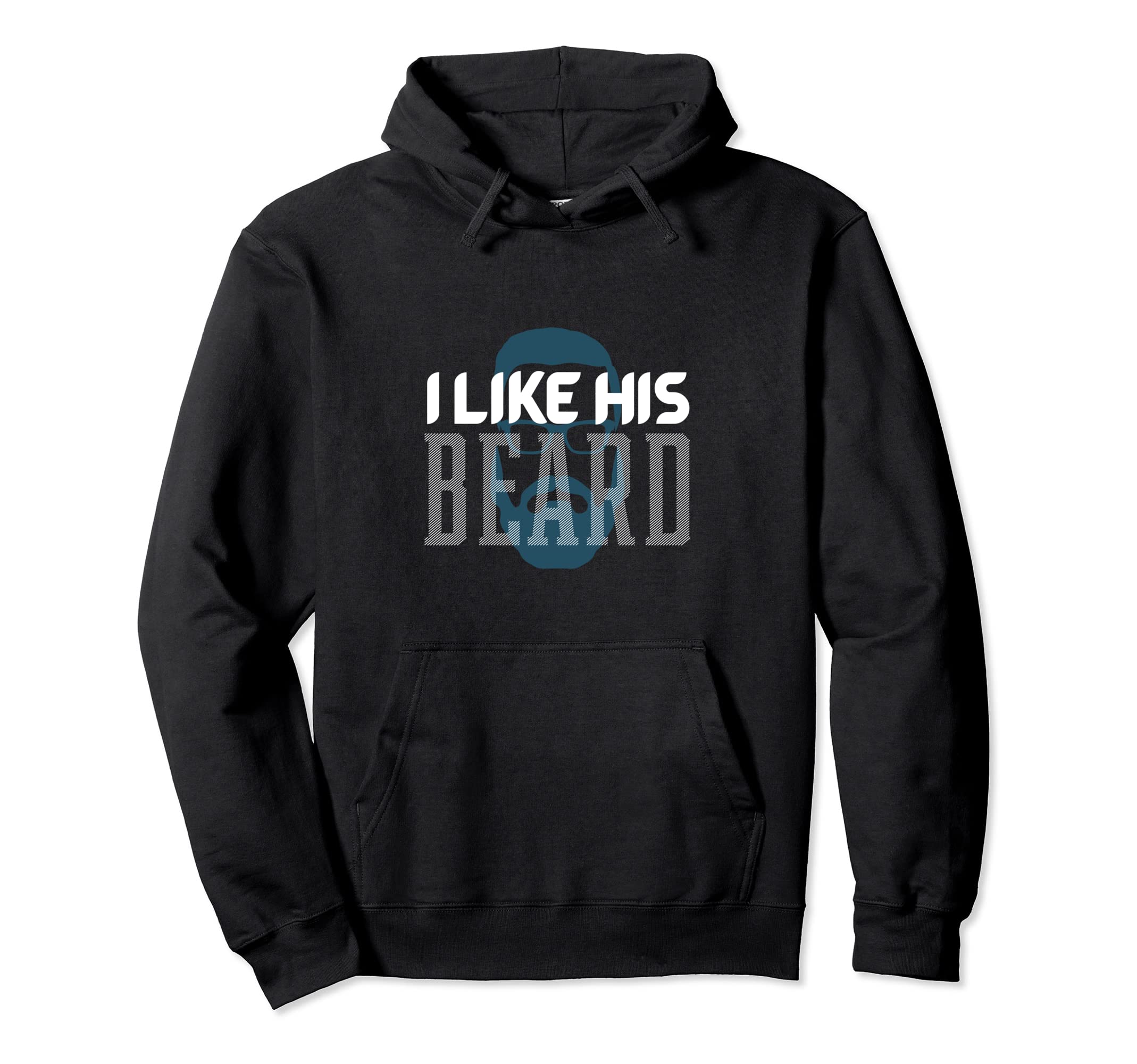 I Like His Beard Masculine Facial Hoodie - Fun Novelty Design for Adults - T-Shirt, Sweatshirt, Hoodie