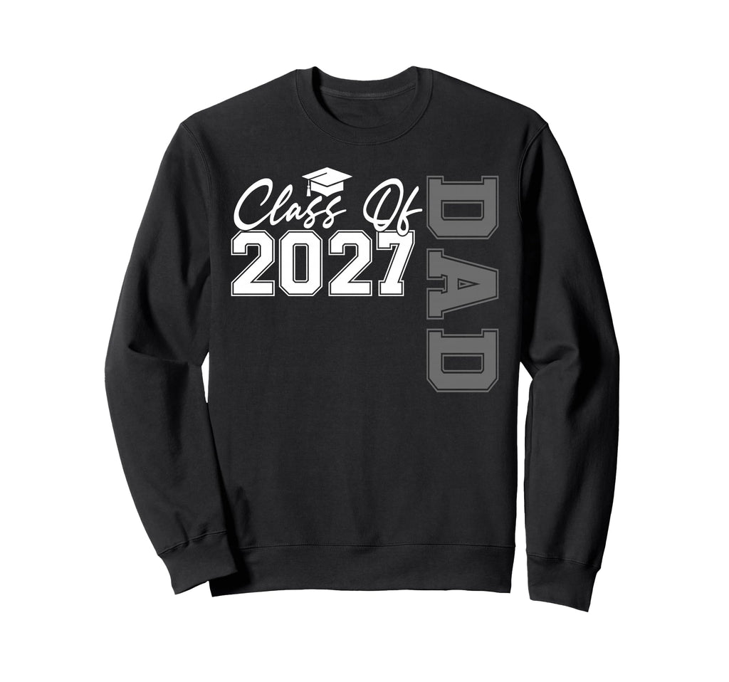 Senior Graduation Proud Dad 2027 Sweatshirt - Graphic Print Men Women - T-Shirt, Sweatshirt, Hoodie