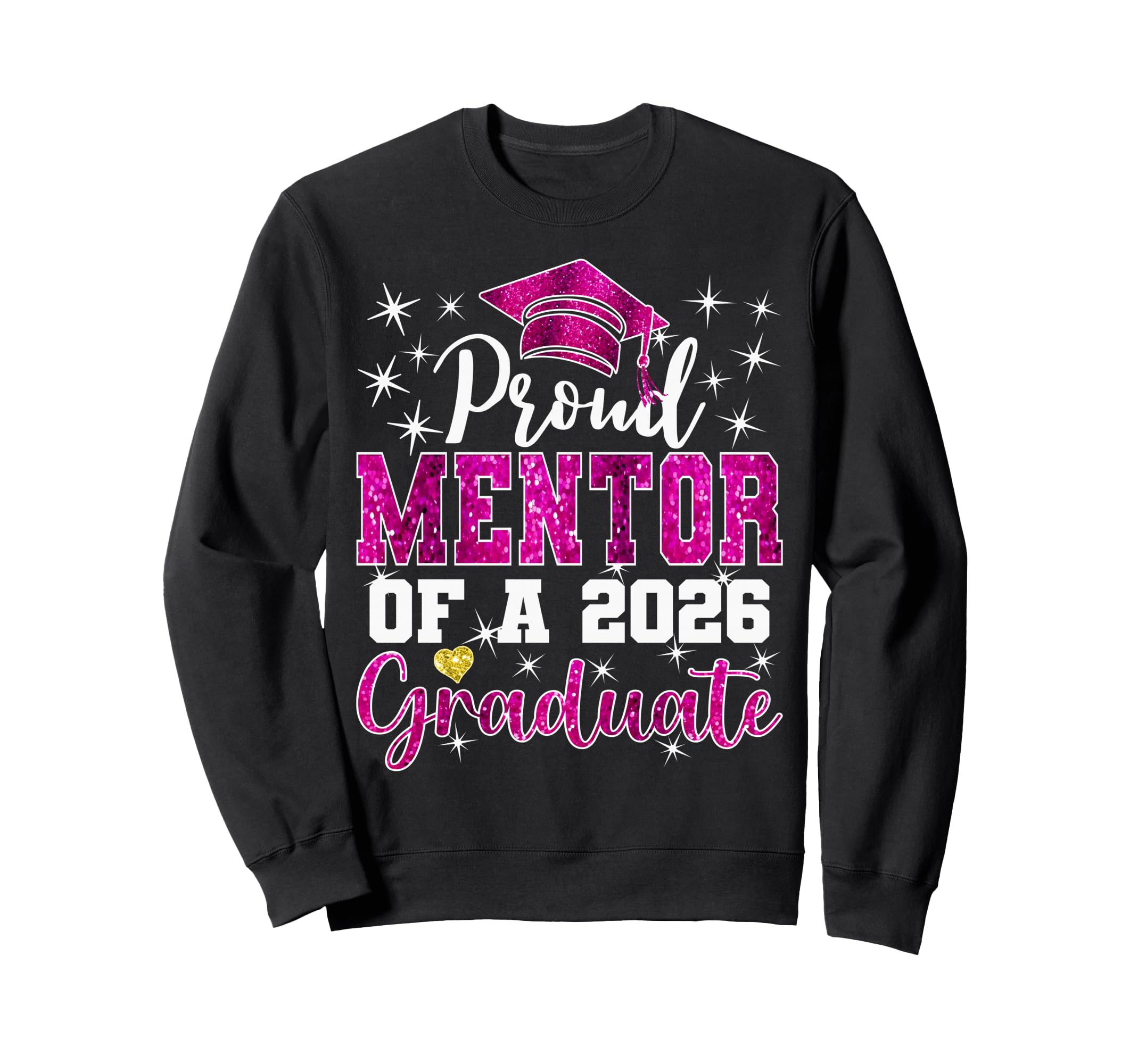 Super Proud Mentor 2026 Graduate Sweatshirt - Trendy Graphic for Adults - T-Shirt, Sweatshirt, Hoodie