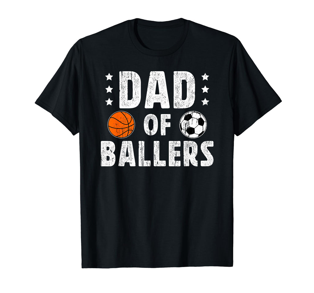 Dad Ballers Soccer Basketball Dad T-Shirt - Streetwear Style Unisex - T-Shirt, Sweatshirt, Hoodie