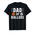Dad Ballers Soccer Basketball Dad T-Shirt - Streetwear Style Unisex - T-Shirt, Sweatshirt, Hoodie