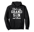 Thats My Grandson Soccer Grandpa Soccer Hoodie - Fun Novelty Design Unisex - T-Shirt, Sweatshirt, Hoodie