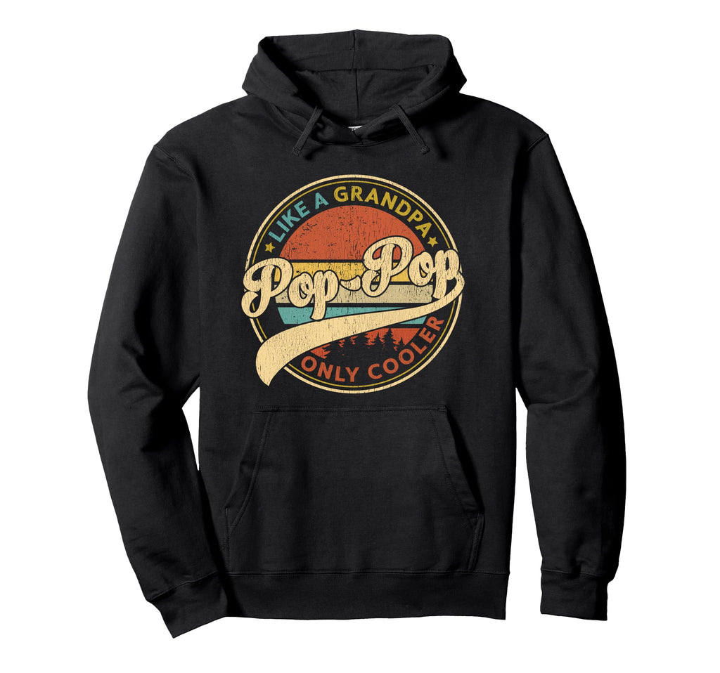 Pop Pop Like Grandpa Only Cooler Hoodie - Casual Everyday Wear for Adults - T-Shirt, Sweatshirt, Hoodie