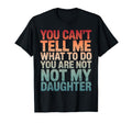 You Cant Tell Me What To Do Youre Not T-Shirt - Trendy Graphic Men Women - T-Shirt, Sweatshirt, Hoodie