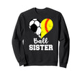 Soccer Softball Sister Funny Ball Sweatshirt - Streetwear Style for Adults - T-Shirt, Sweatshirt, Hoodie