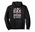Proud Dad 2026 Graduate Senior Family Hoodie - Streetwear Style Unisex - T-Shirt, Sweatshirt, Hoodie