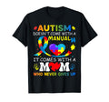 Autism Doesnt Come Manual Autism T-Shirt - Casual Everyday Wear Men Women - T-Shirt, Sweatshirt, Hoodie