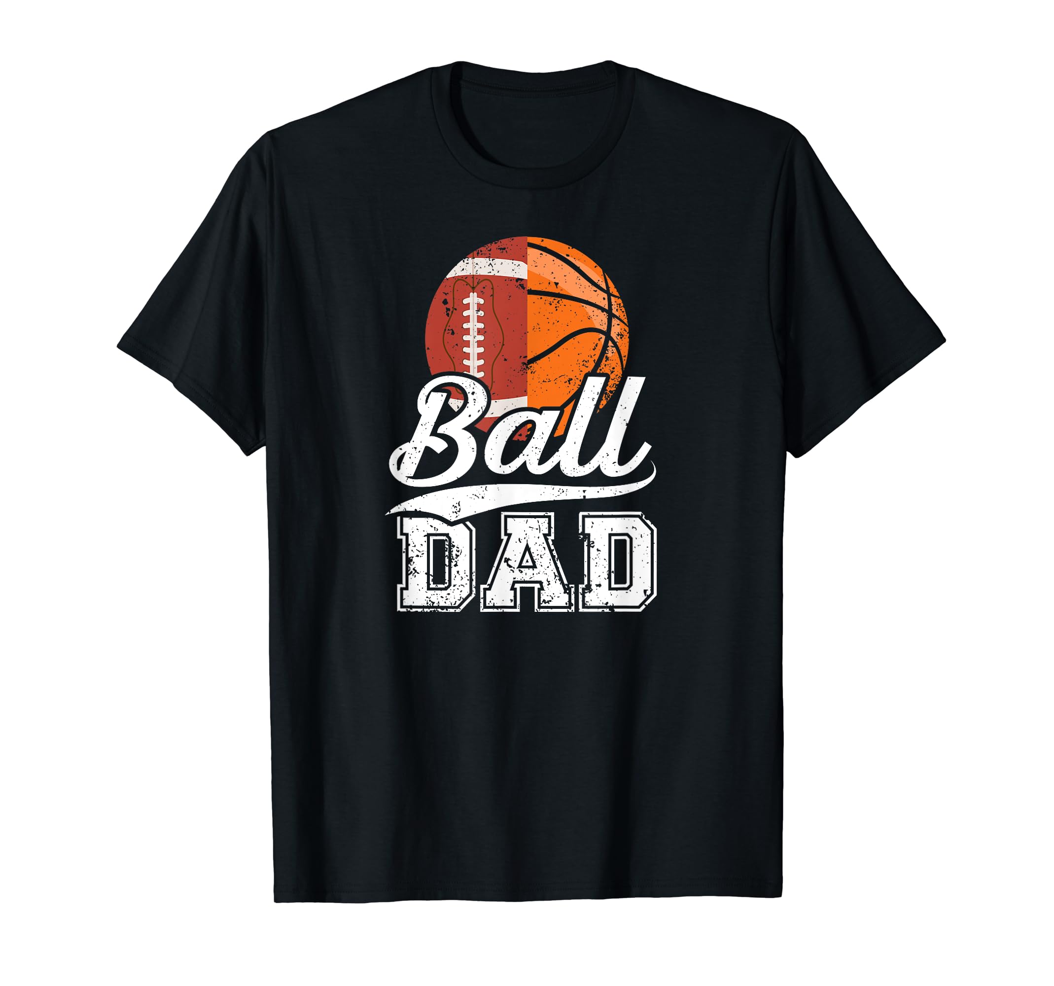 Ball Dad Football Basketball Dad Ballers T-Shirt - Trendy Graphic Men Women - T-Shirt, Sweatshirt, Hoodie