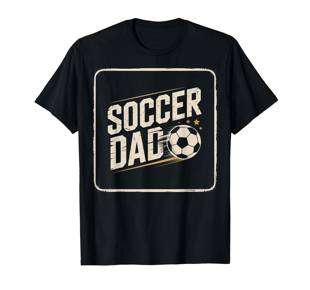 Soccer Dad Fathers Supporting T-Shirt - Casual Everyday Wear Men Women - T-Shirt, Sweatshirt, Hoodie