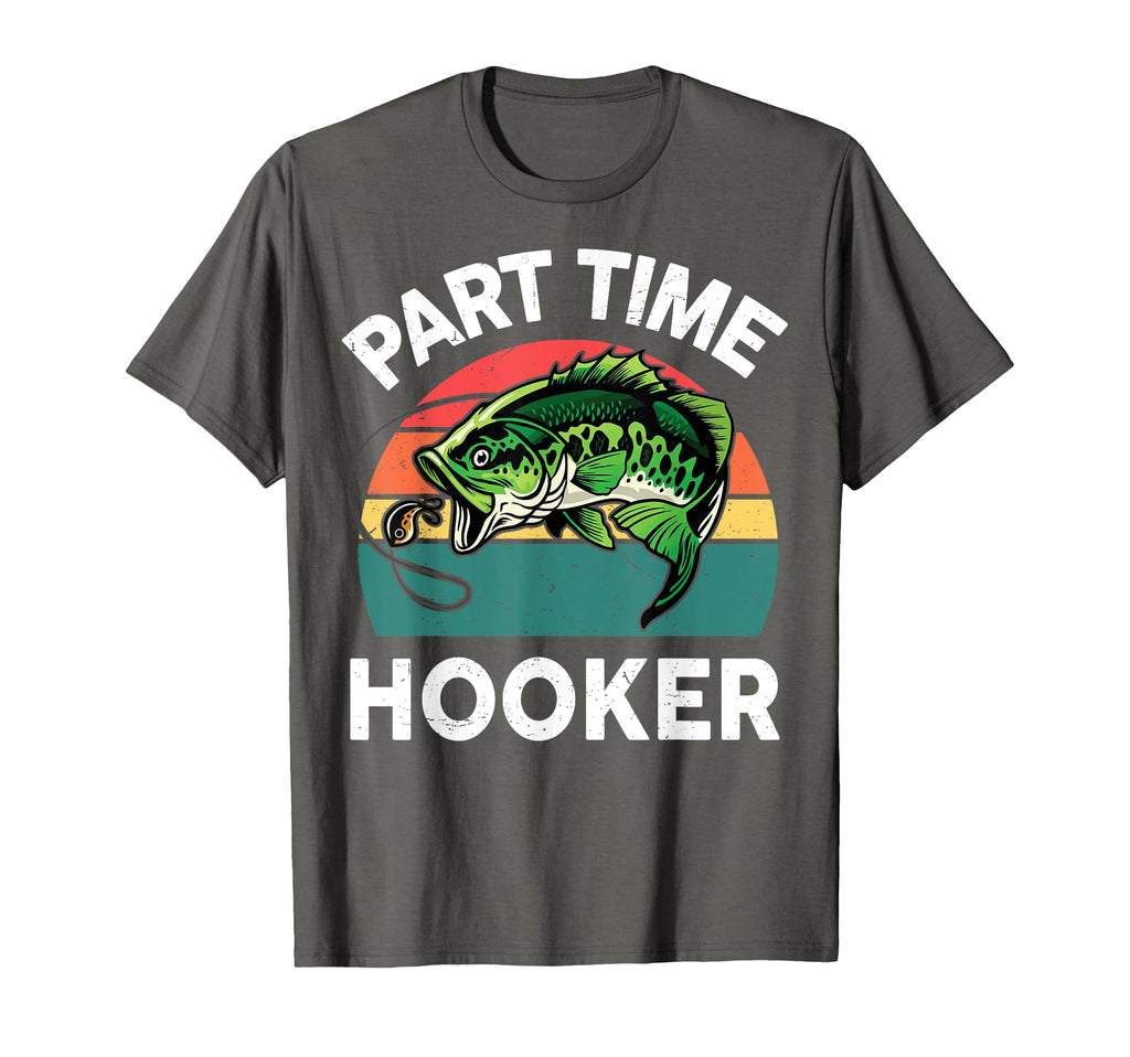 Part Time Hooker Father Day Papa T-Shirt - Aesthetic Graphic Men Women - T-Shirt, Sweatshirt, Hoodie