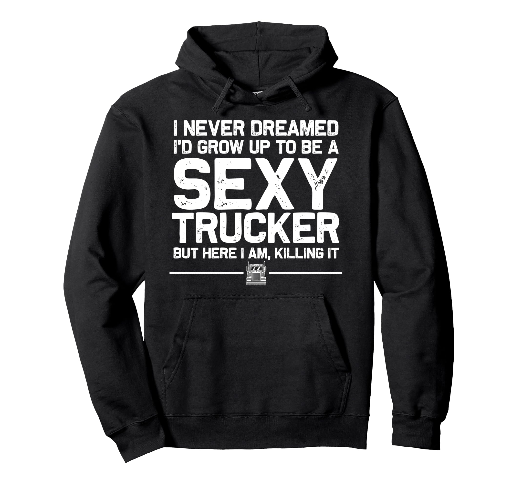 Funny Truck Driver Trucker Trucking Lover Hoodie - Unique Graphic Men Women - T-Shirt, Sweatshirt, Hoodie