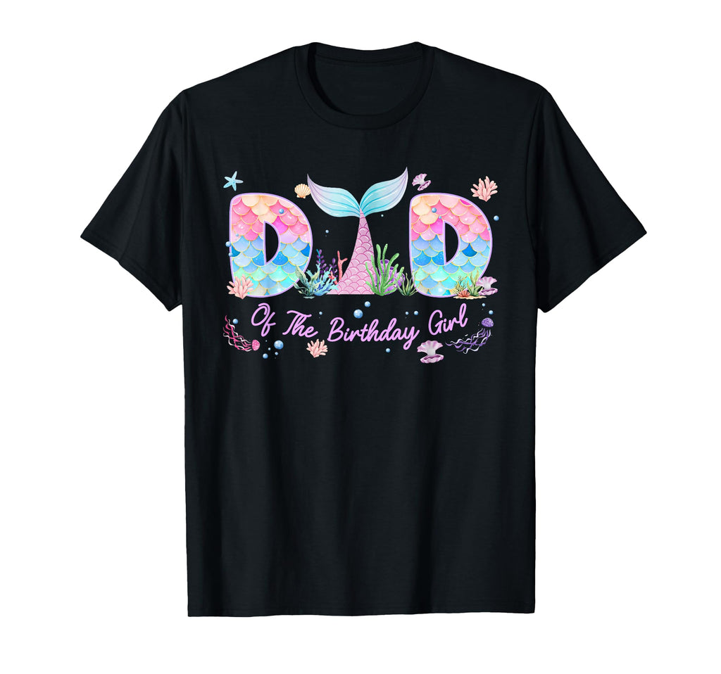 Dad Birthday Mermaid Family Matching T-Shirt - Unique Graphic for Adults - T-Shirt, Sweatshirt, Hoodie