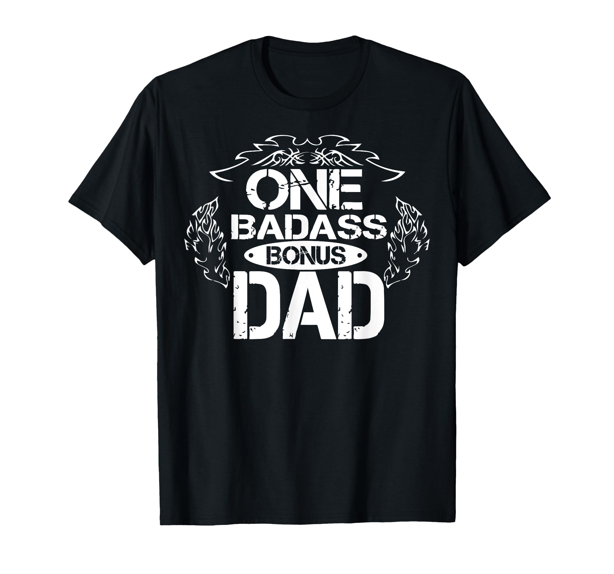 One Badass Bonus Dad Fathers Day T-Shirt - Streetwear Style for Adults - T-Shirt, Sweatshirt, Hoodie