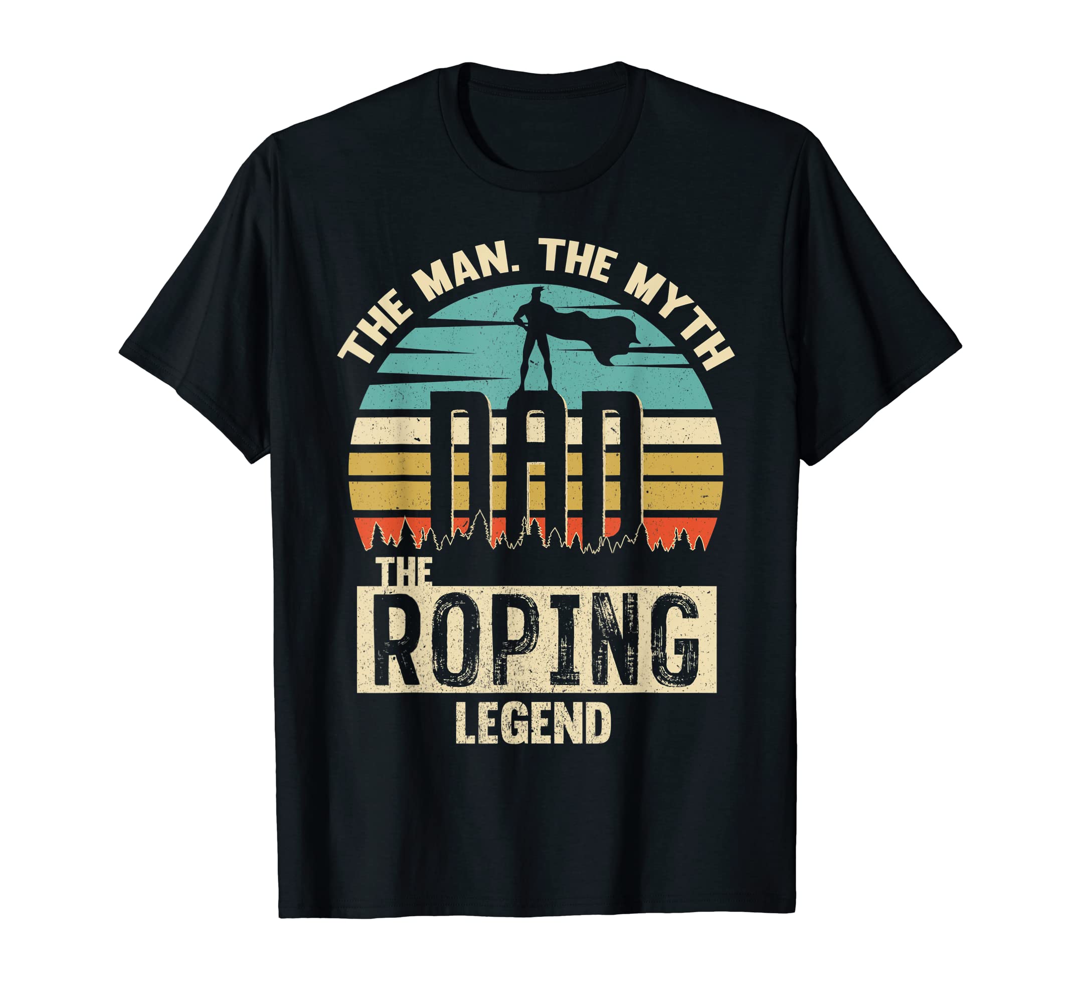 Myth Legend Dad Roping T-Shirt - Aesthetic Graphic for Adults - T-Shirt, Sweatshirt, Hoodie