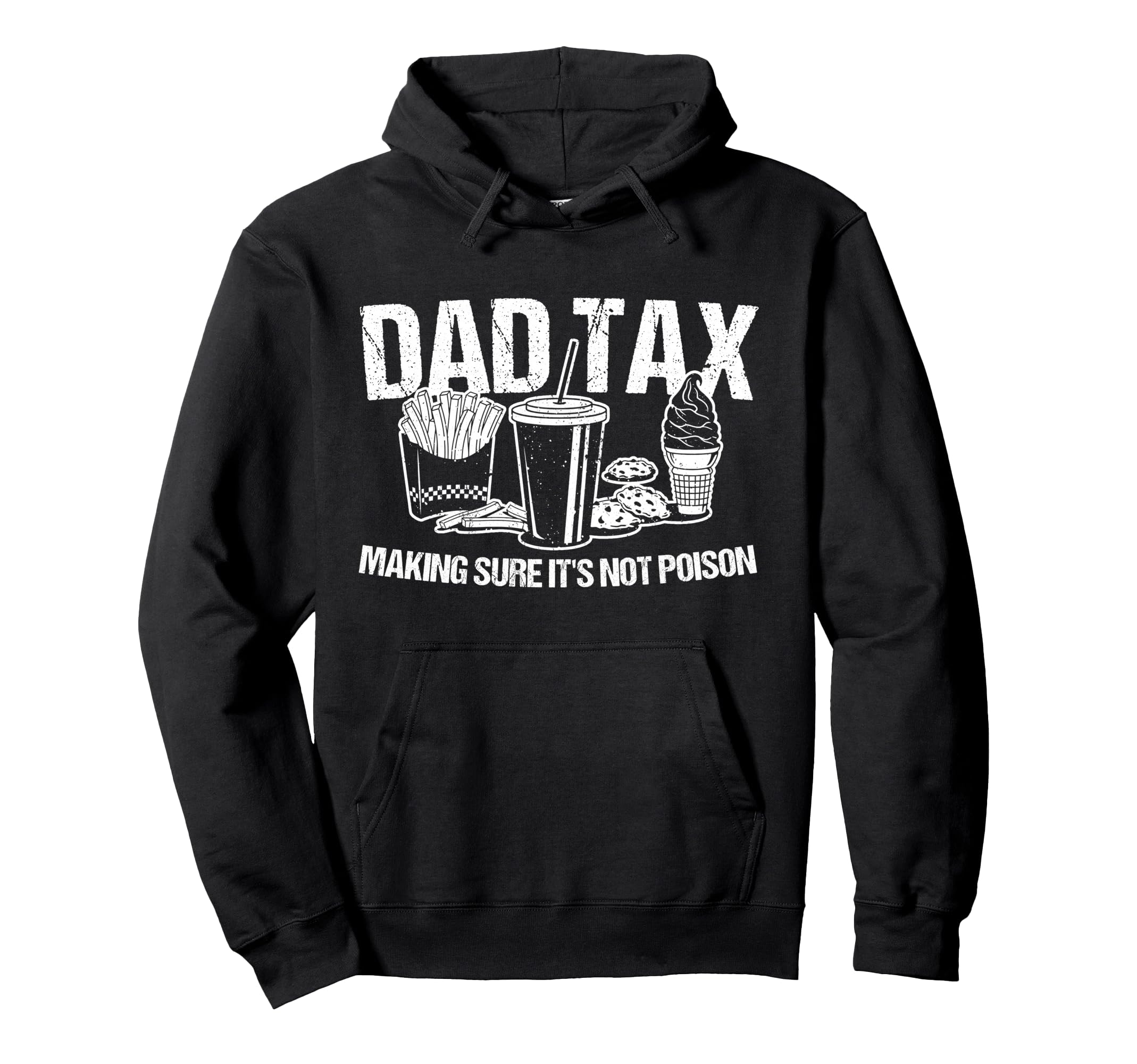 Dad Tax Making Sure Its Not Poison Hoodie - Novelty Apparel for Adults - T-Shirt, Sweatshirt, Hoodie