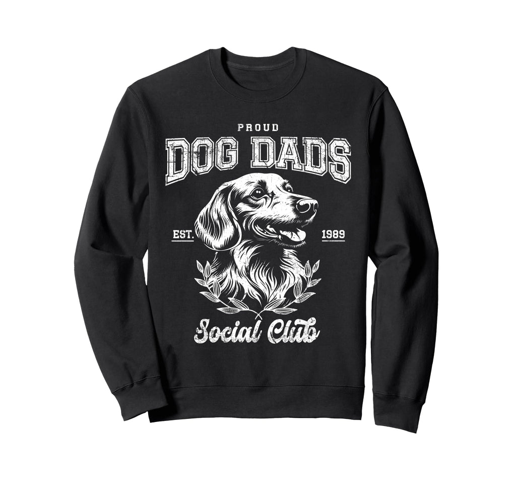 Funny Dachshund Dog Dad Sweatshirt - Casual Everyday Wear Men Women - T-Shirt, Sweatshirt, Hoodie
