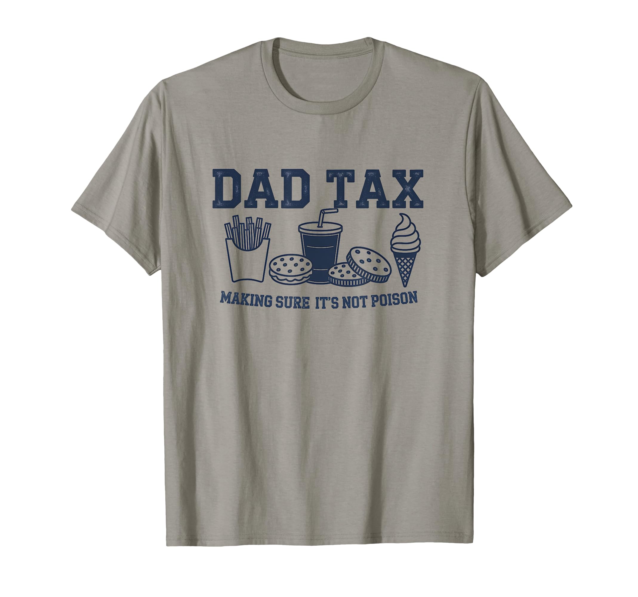 Funny Dad Tax Making Sure Its Not Poison T-Shirt - Custom Art Print Unisex - T-Shirt, Sweatshirt, Hoodie