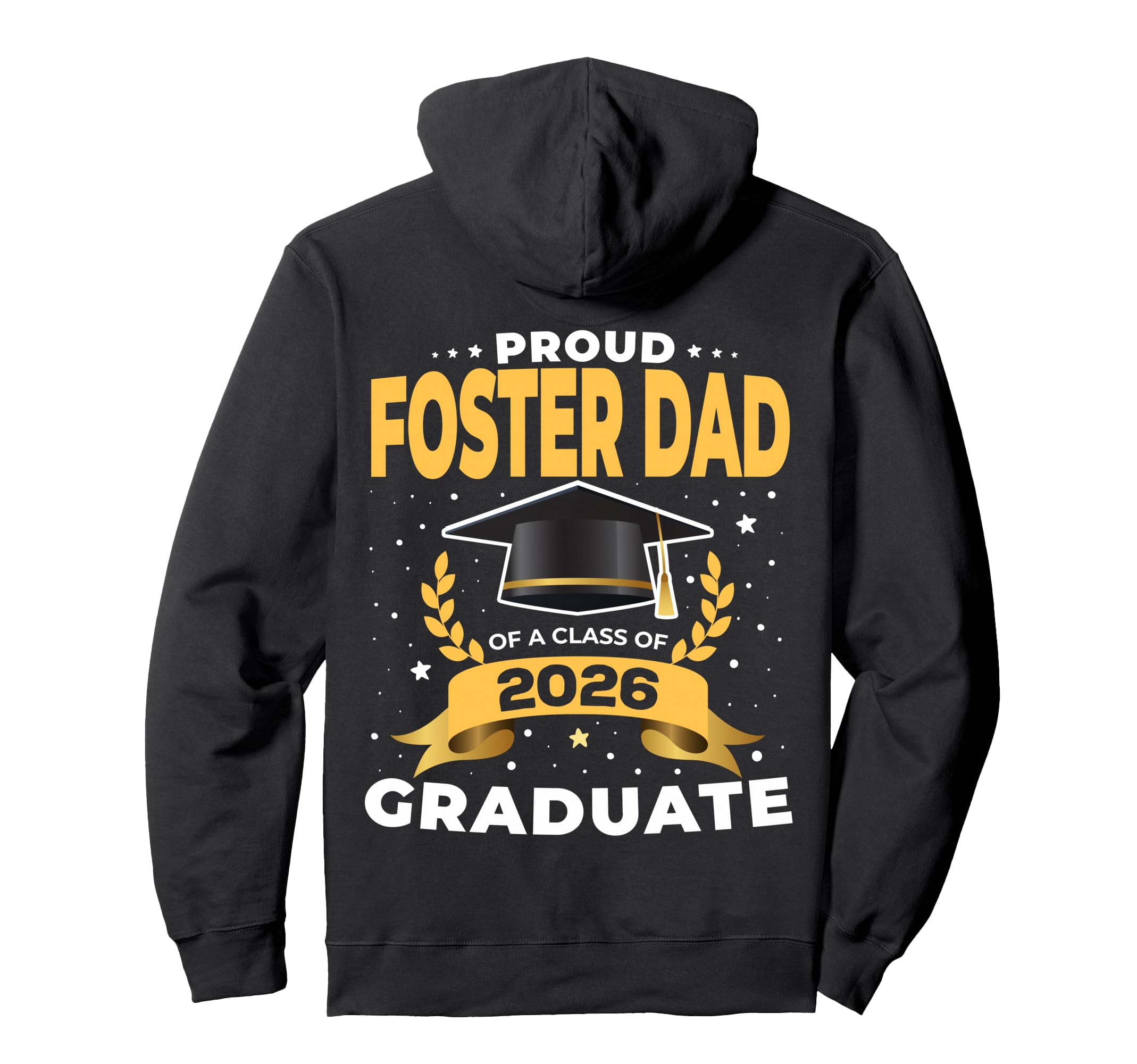Proud Foster Dad Class 2026 Graduate Hoodie - Custom Art Print Unisex - T-Shirt, Sweatshirt, Hoodie