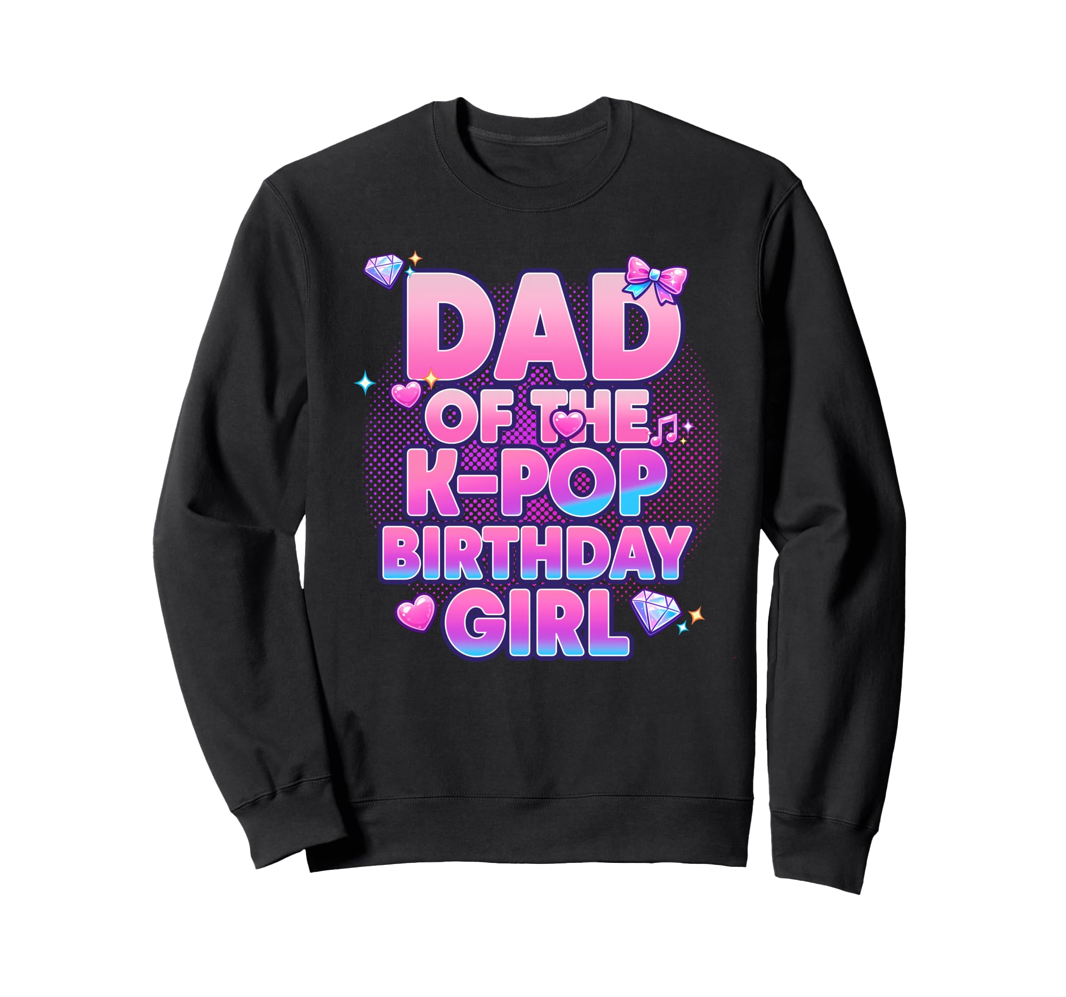 Dad K Pop Birthday Korean Music Lovers Sweatshirt - Custom Art Print Unisex - T-Shirt, Sweatshirt, Hoodie