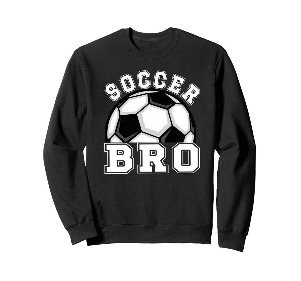 Soccer Brother Soccer Player Bro Sweatshirt - Unique Graphic for Adults - T-Shirt, Sweatshirt, Hoodie