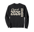 Proud Senior Dad 2026 Dad Class Sweatshirt - Fun Novelty Design Unisex - T-Shirt, Sweatshirt, Hoodie