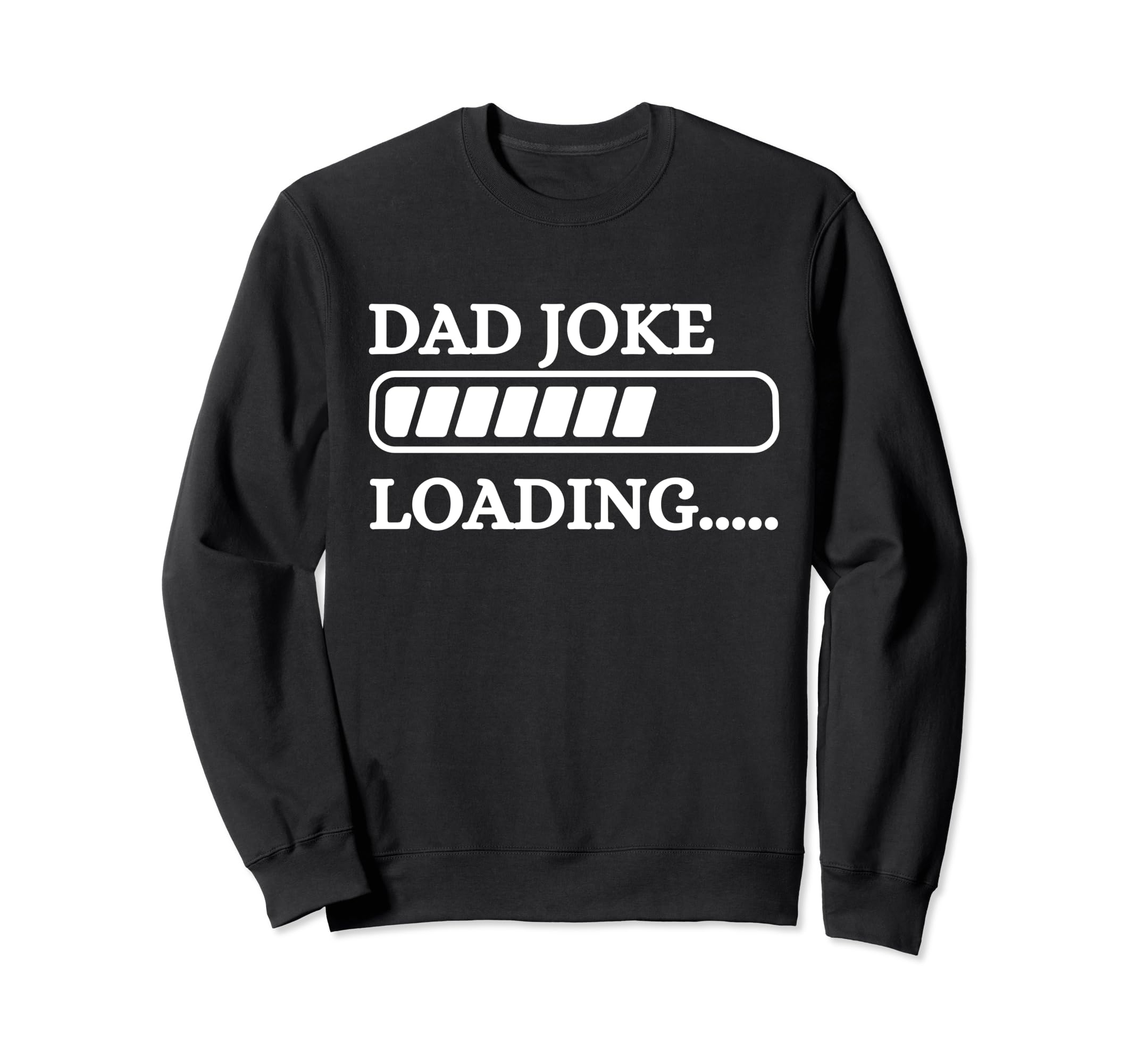 Dad Joke Loading Funny Sweatshirt - Minimalist Print for Adults - T-Shirt, Sweatshirt, Hoodie