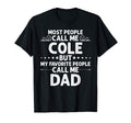 Cole Gift Name Funny Fathers Day T-Shirt - Minimalist Print Men Women - T-Shirt, Sweatshirt, Hoodie