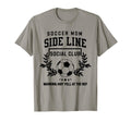 Soccer Mom Sideline Social Club Soccer T-Shirt - Unique Graphic Men Women - T-Shirt, Sweatshirt, Hoodie