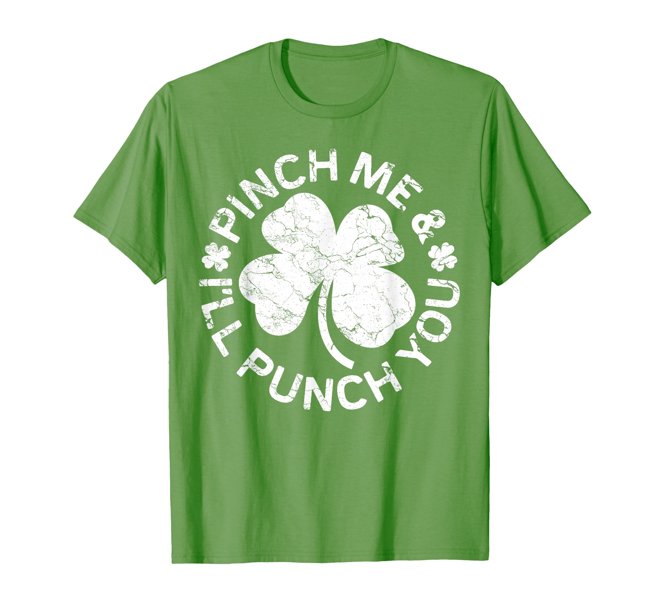 Pinch Me And Ill Punch You Funny St T-Shirt - Casual Everyday Wear Unisex - T-Shirt, Sweatshirt, Hoodie