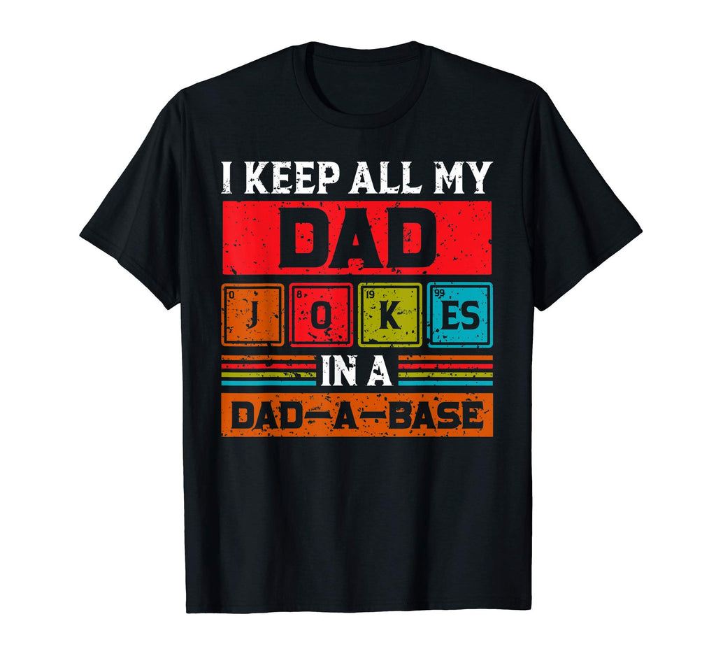 Mens I Keep All My Dad Jokes Dad T-Shirt - Casual Everyday Wear Men Women - T-Shirt, Sweatshirt, Hoodie