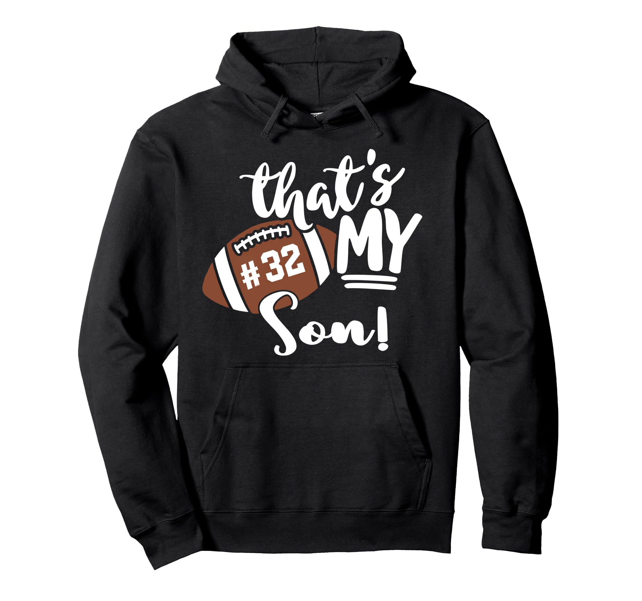Thats My Son Football 32 Jersey Hoodie - Fun Novelty Design for Adults - T-Shirt, Sweatshirt, Hoodie