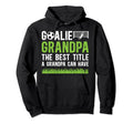 Soccer Goalie Grandpa Best Title Soccer Hoodie - Novelty Apparel Unisex - T-Shirt, Sweatshirt, Hoodie
