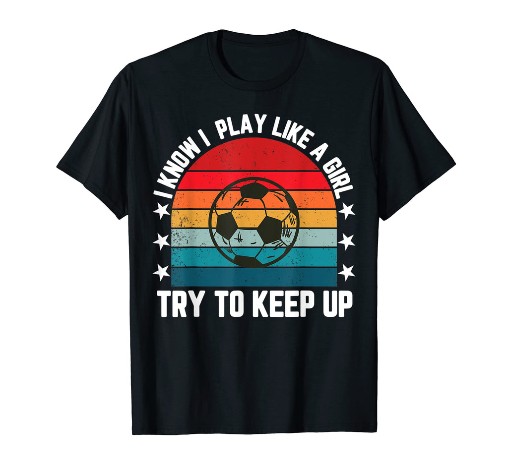 Play Like Funny Soccer Player T-Shirt - Fun Novelty Design for Adults - T-Shirt, Sweatshirt, Hoodie