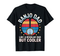 Banjo Dad Play Strings Like Musician T-Shirt - Unique Graphic Unisex - T-Shirt, Sweatshirt, Hoodie