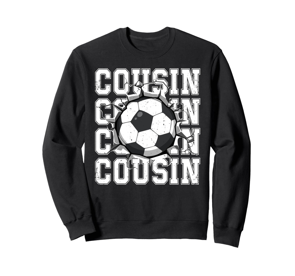 Soccer Cousin Cracked Wall Family Sweatshirt - Unique Graphic Unisex - T-Shirt, Sweatshirt, Hoodie