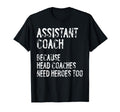 Assistant Coach Because Head Coaches T-Shirt - Graphic Print Men Women - T-Shirt, Sweatshirt, Hoodie