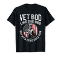 Vet Bod Like Dad Bod Veteran Army T-Shirt - Novelty Apparel Men Women - T-Shirt, Sweatshirt, Hoodie