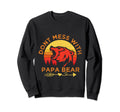 Funny Papa Bear Dont Mess Papa Bear Sweatshirt - Graphic Print Men Women - T-Shirt, Sweatshirt, Hoodie