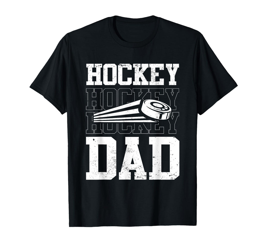 Hockey Dad Gift T-Shirt - Casual Everyday Wear Men Women - T-Shirt, Sweatshirt, Hoodie