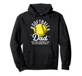 Softball Dad Like Baseball But Bigger Hoodie - Novelty Apparel Men Women - T-Shirt, Sweatshirt, Hoodie