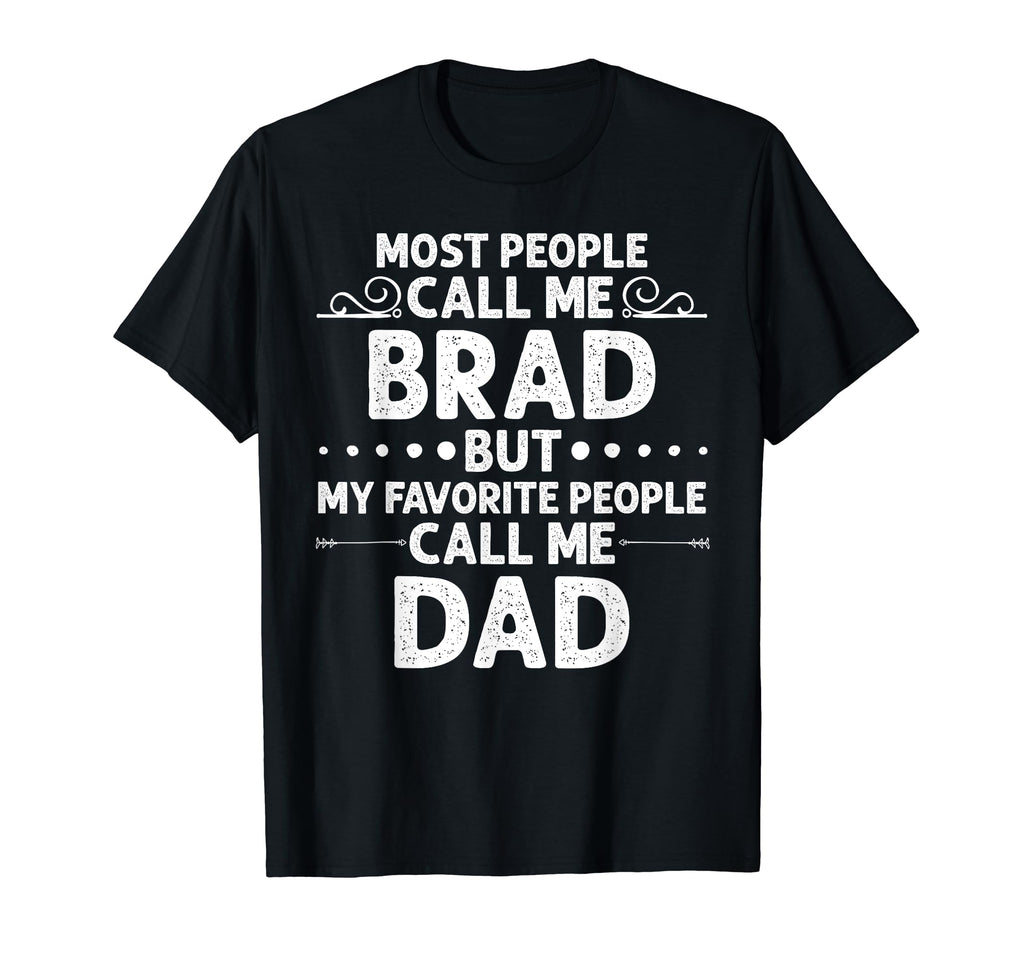 Brad Gift Name Funny Fathers Day T-Shirt - Minimalist Print Men Women - T-Shirt, Sweatshirt, Hoodie